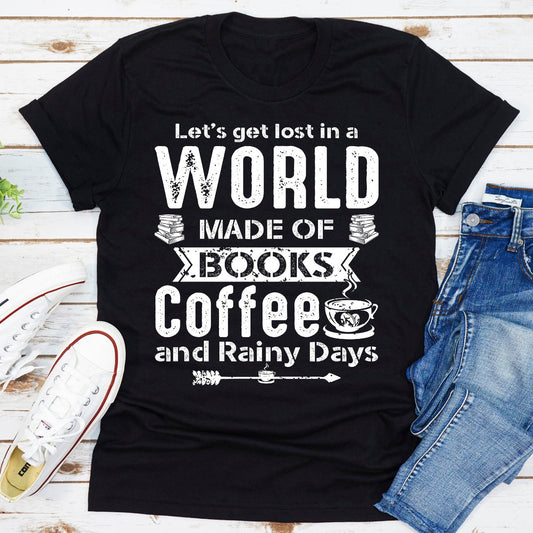 Let's Get Lost in a World Made of Books T-Shirt